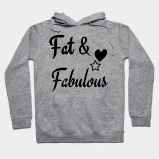 fat & fabulous Hoodie